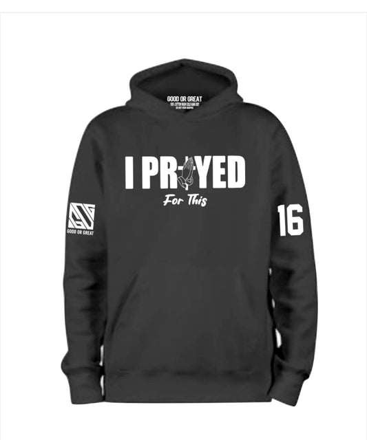 I Prayed For This Hoodie (Blk & White)